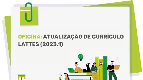 OFICINAS DE ATUALIZAÇÃO DE CURRÍCULO LATTES - 2023.1